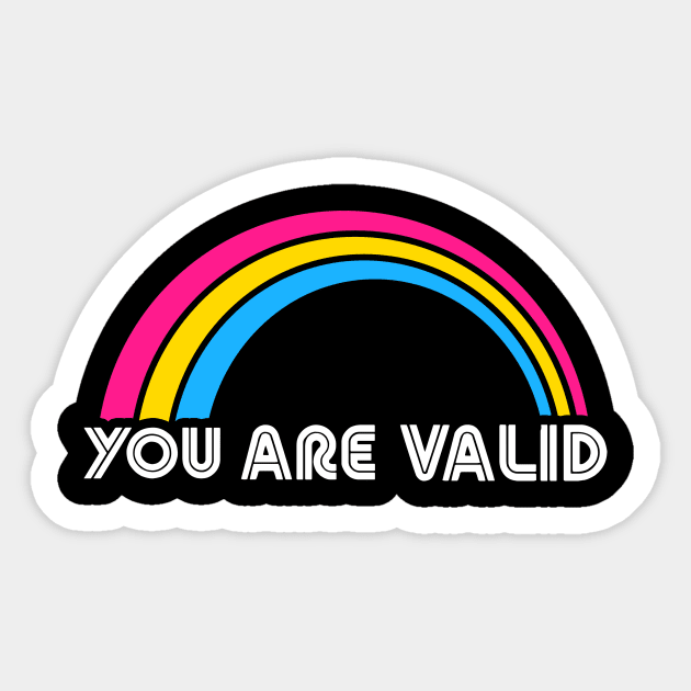 You Are Valid Pansexual LGBT Pride Lgbtq Pride Month Equality T-Shirt Human Rights Queer Liberal Sticker by NickDezArts